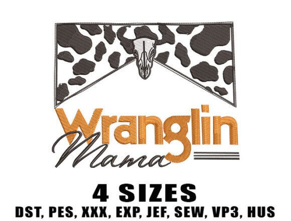 Wranglin Mama Embroidery Design: Rustic Charm for Boutique Apparel